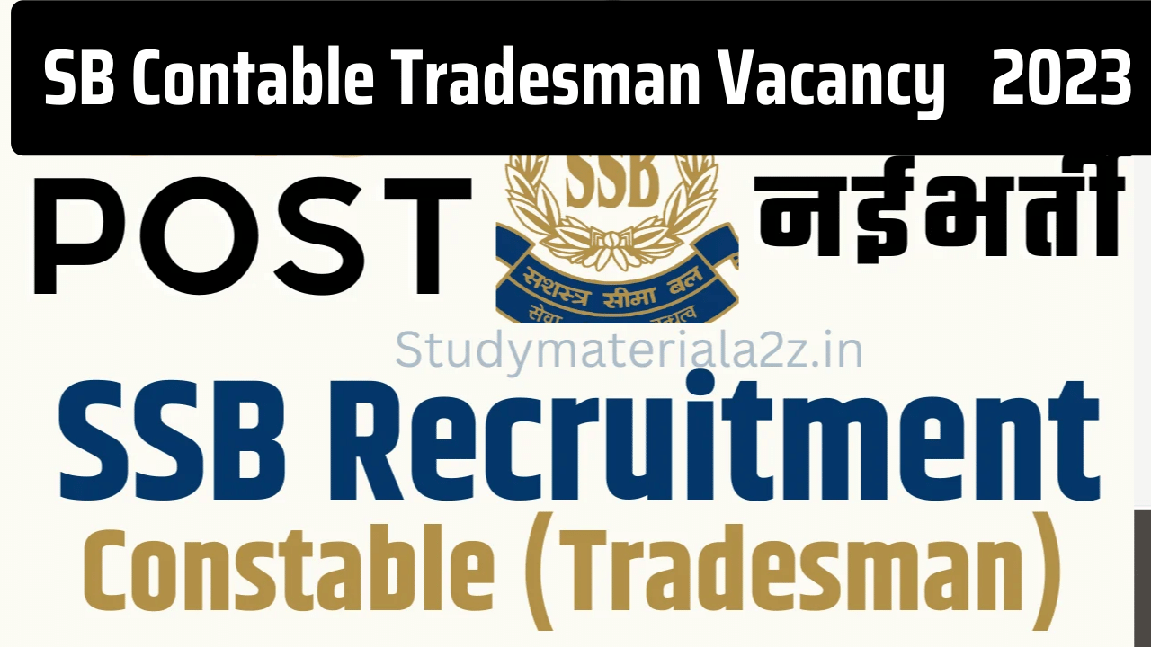 SSB Constable Tradesman Recruitment 2023 For 693 Post Notification vacancy Increased Notice Check