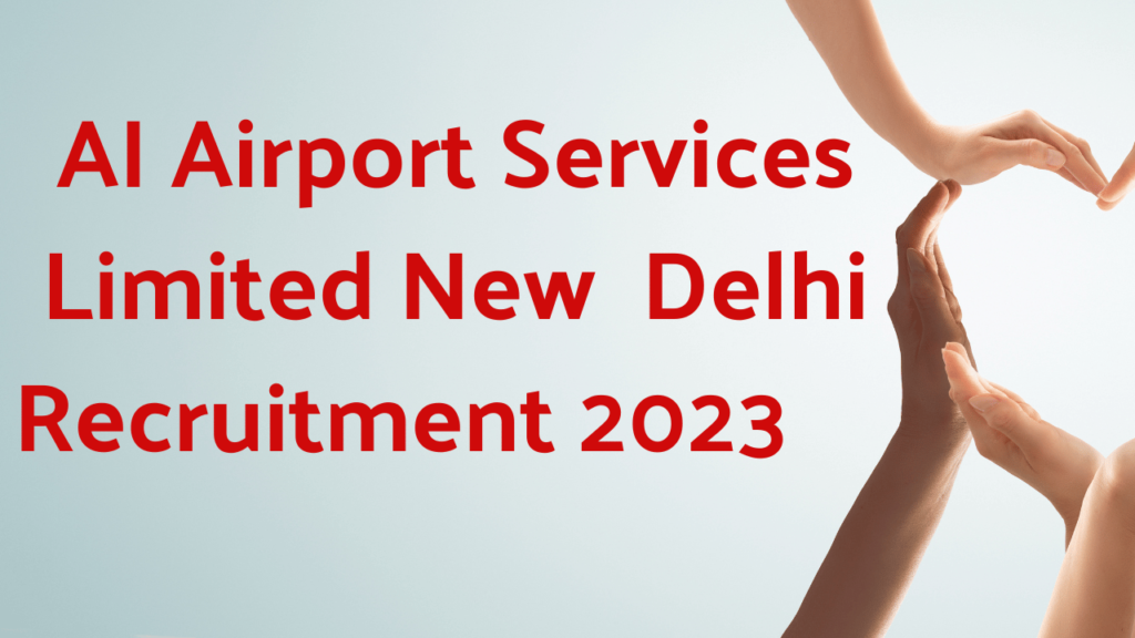   AI Airport Services Limited Recruitment 2023 Notification Released For Offline Form