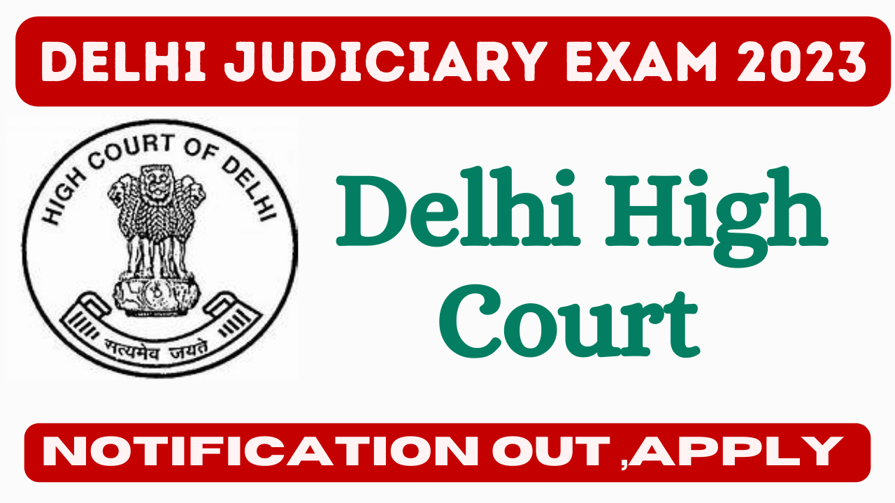 Delhi Judiciary Exam 2023 [53 Posts] Notification OUT,Online Form ...