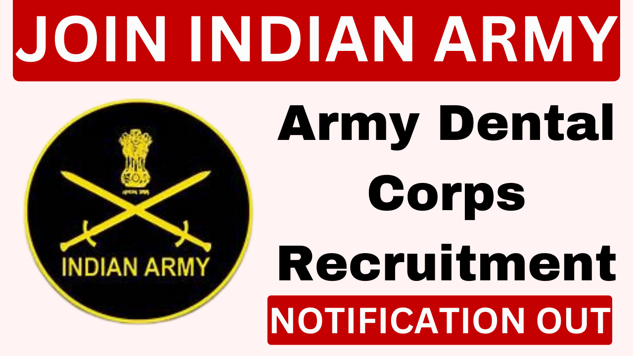 Army Dental Corps Recruitment 2023