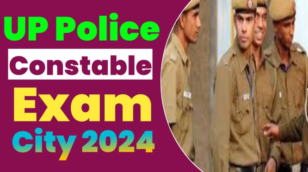 UP Police Constable Exam City 2024